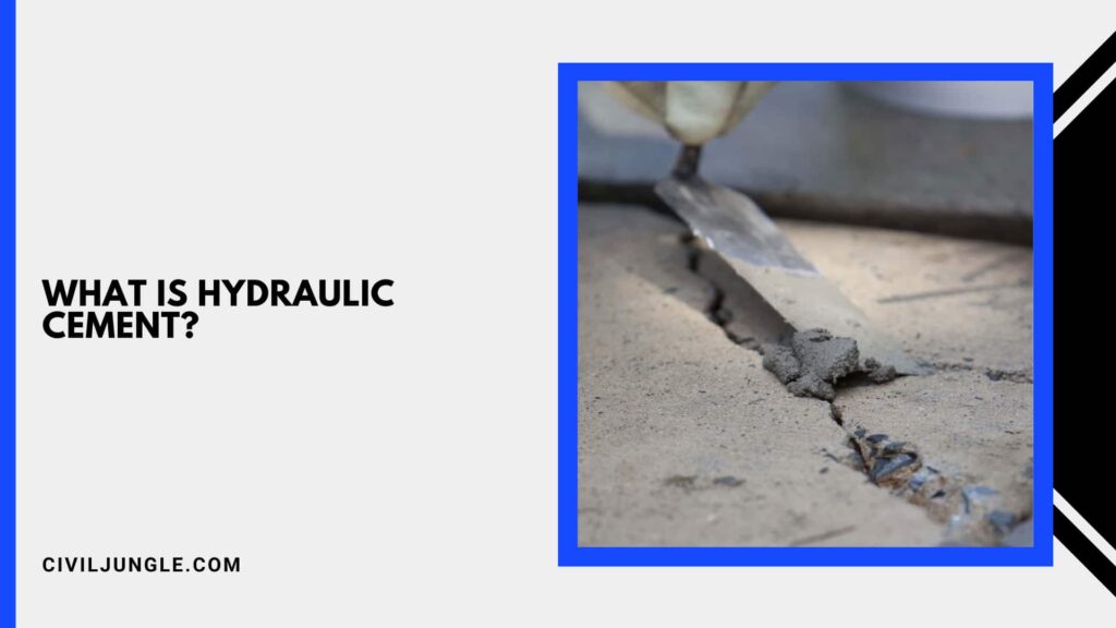 What Is Hydraulic Cement And Their Uses