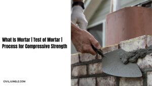 What Is Mortar | Test of Mortar | Process for Compressive Strength