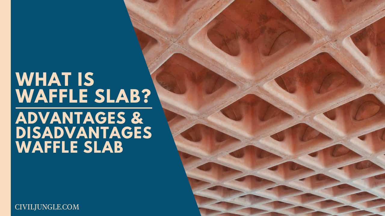 What is Waffle Slab Advantages & Disadvantages Waffle Slab