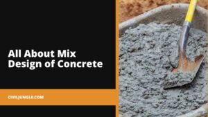 All About Mix Design of Concrete