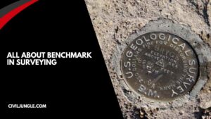 Benchmark in Surveying | TBM in Surveying | GTS Benchmark| Permanent Benchmark | Arbitrary Benchmark