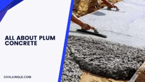 What is Plum Concrete | Application of Plum Concrete | Mix Design of Plum Concrete | Methodology  of Plum Concrete