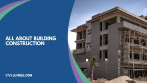 What is Building Construction | Steps & Processes of Building Construction | Application of Building Construction | How to do Planning of Building Construction