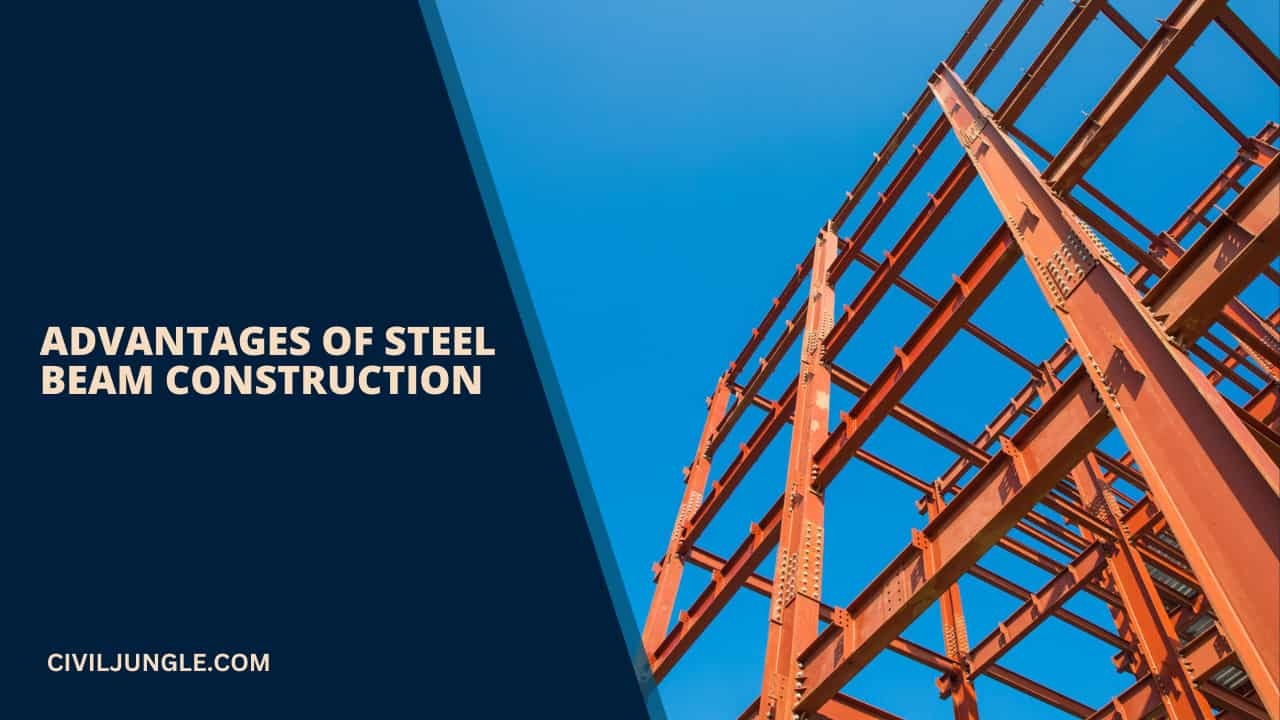 Advantages of Steel Beam Construction