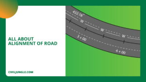 Alignment of Road | Alignment In Design | Horizontal Alignment of Road | Vertical Alignment of Road