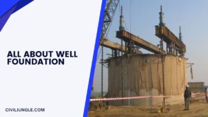 What Is Well Foundation | Component of Well Foundation