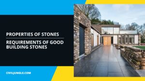 Properties of Stones | Requirements of Good Building Stones