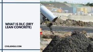 What Is DLC (Dry Lean Concrete) | Advantage of DLC (Dry Lean Concrete)