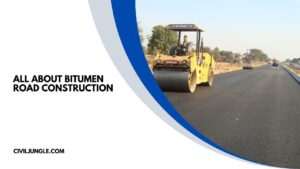 Bitumen Road Construction | Layers in a Bituminous Pavement | What Is Bituminous Macadam | Advantage Disadvantage of Bitumen Road