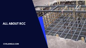 RCC Full Form | What Is RCC | Advantages & Disadvantages of Reinforced Cement Concrete | Properties of RCC | What Does RCC Stands for