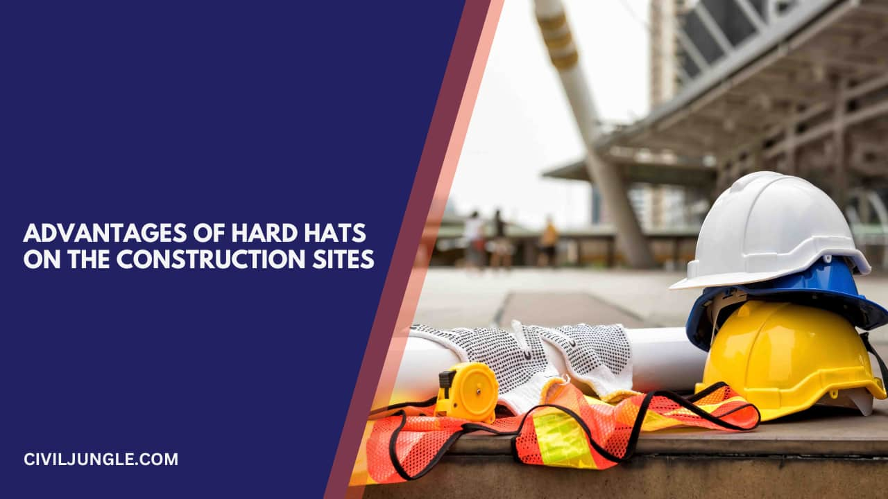 Advantages of Hard Hats on the Construction Sites