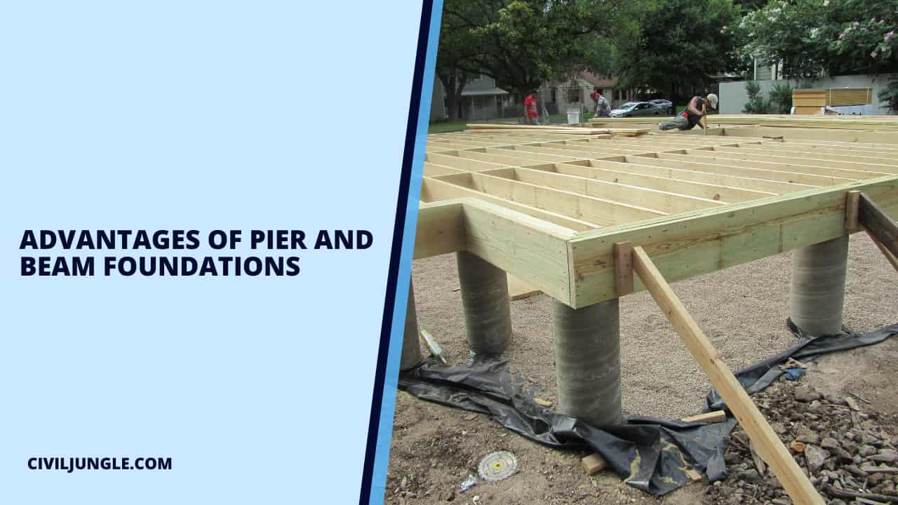 Advantages of Pier and Beam Foundations