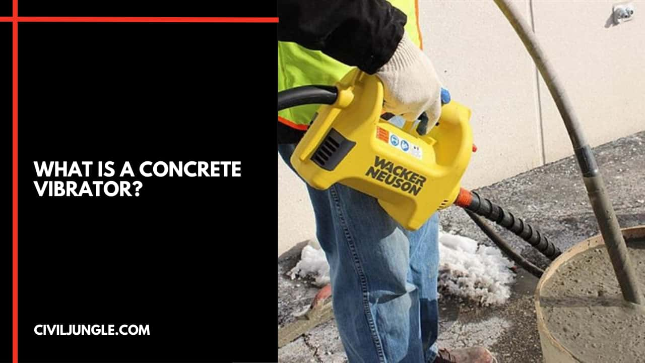 What Is a Concrete Vibrator