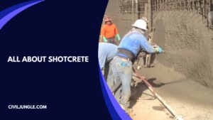 What Is Shotcrete | Shotcrete & Concrete | Shotcrete Technology | Types of Shotcrete Technology | Advantages of Shotcrete | Disadvantages of Shotcrete