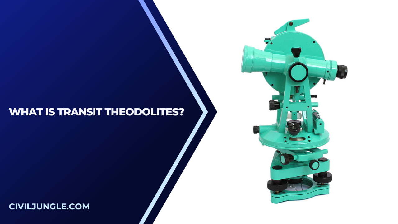 What Is Transit Theodolite | 24 Different Types of Theodolite Parts