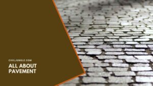 What Is a Pavement | Types of Pavement | What Is Flexible Pavement & Types | What Is Rigid Pavement & Types