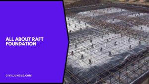 What Is Raft Foundation | Types of Foundation |  Detail of Raft Footing