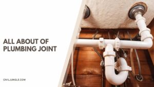 What Is Plumbing Joint | 11 Types of Plumber Joint | Different Types of Pipe Joints and Where Are Use