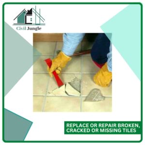 Replace or Repair Broken, Cracked or Missing Tiles