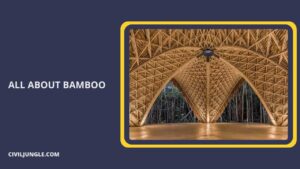 Introduction of Bamboo | Advantages & Disadvantages of Bamboo | Bamboo Uses in Construction | Properties of Bamboo as a Construction Material | Bamboo Architecture