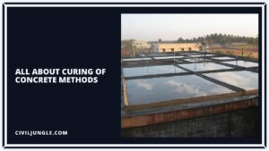 9 Curing of Concrete Methods | What Is Curing of Concrete | Why Curing Is Important | Minimum Curing Period for Concrete Cement | How Long Does It Take for Concrete to Dry