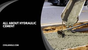 What Is Hydraulic Cement | Hydraulic Cement Uses | How to Apply Hydraulic Cement | Advantages & Disadvantages of Hydraulic Cement