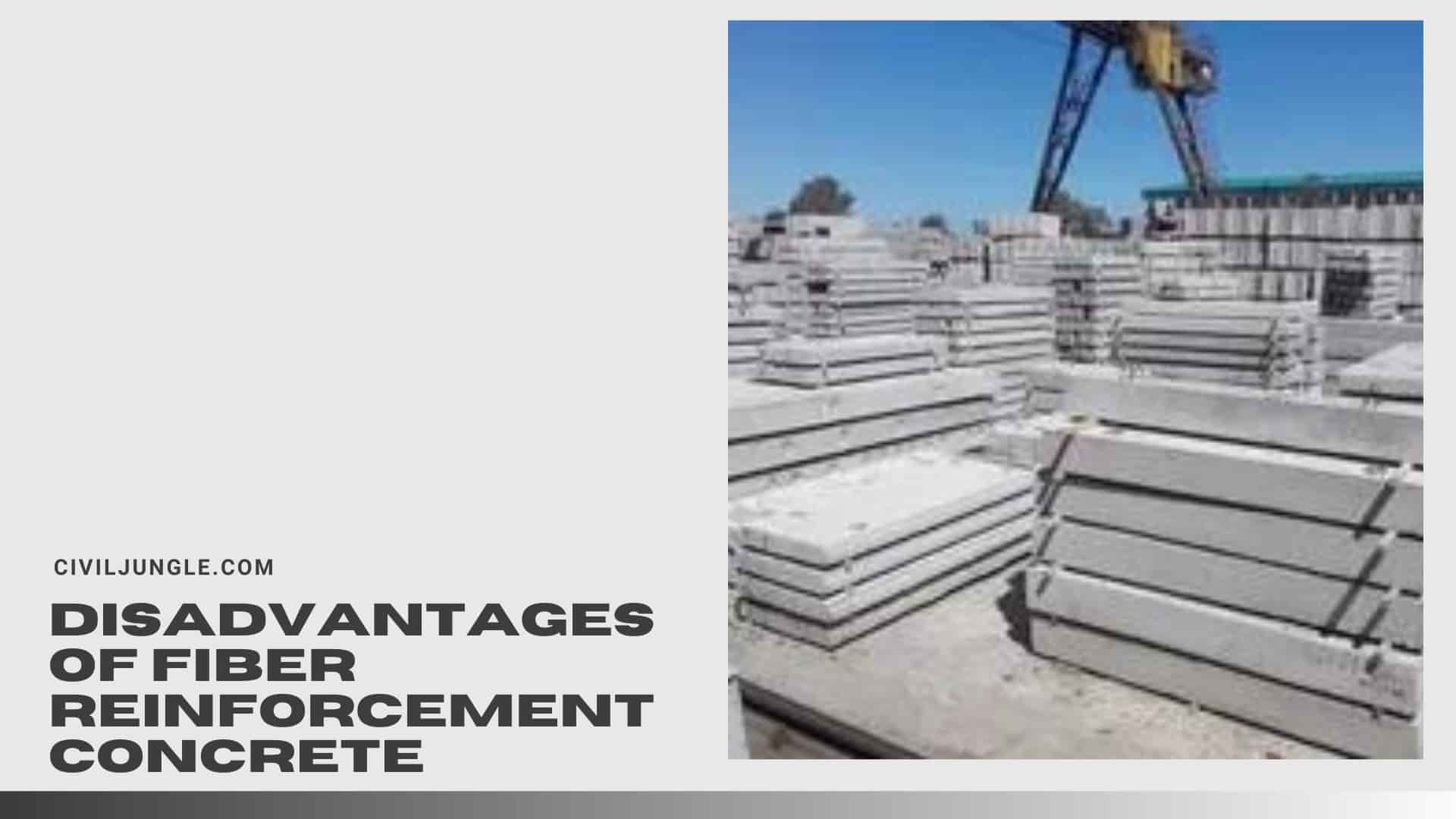 Disadvantages of Fiber Reinforcement Concrete