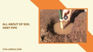 What Is Soil Vent Pipe | How Does Soil Stack Pipe Works | Soil Vent Pipe Material | Types of Plumbing System