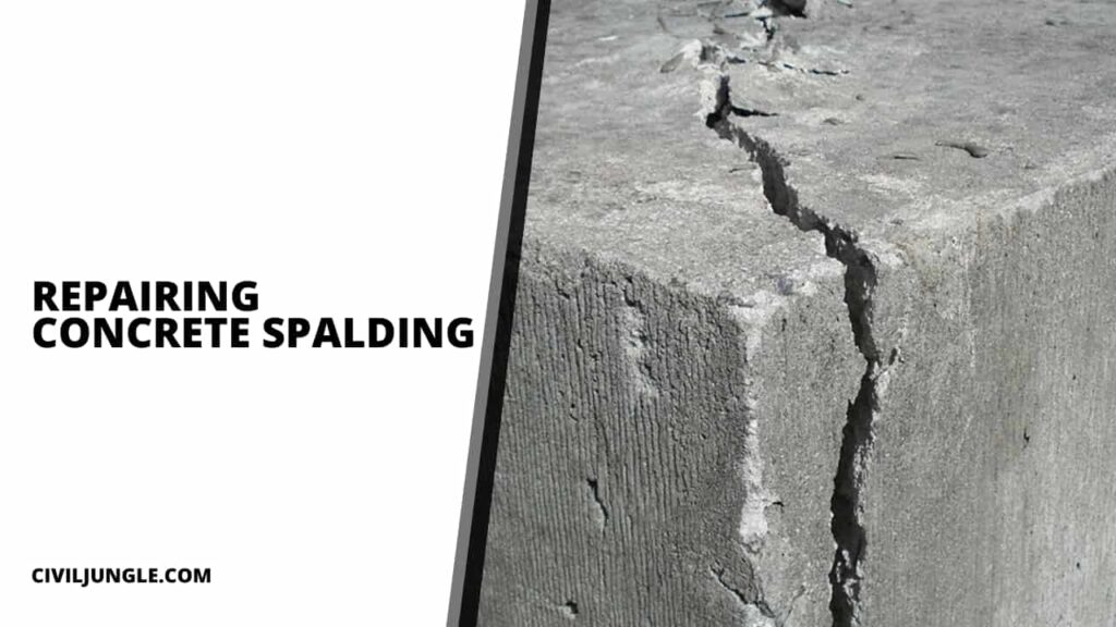 What Is Spalling Concrete | Causes Of Spalling In Concrete | Repairing ...