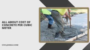 Cost of Concrete Per Cubic Meter | Factors Affecting Cost of Concrete| How to Estimate Concrete Cost Concrete Rate Per Cu.M. | 1 Cu.M. Concrete Price