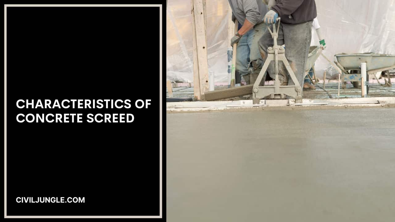 Characteristics of Concrete Screed