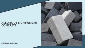 What Is Lightweight Concrete | Properties of Lightweight Concrete | Uses of Lightweight Concrete | Advantages & Disadvantages of Lightweight Concrete