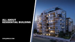 What Is a Residential Building | Types of Residential Buildings | Site Selection for Residential Buildings