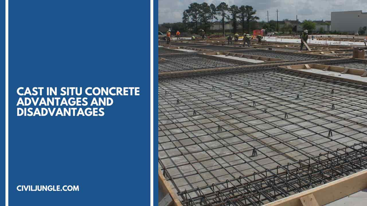 Cast in Situ Concrete Advantages and Disadvantages