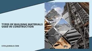 Types of Building Materials Used in Construction | Construction Materials Name List with Pictures