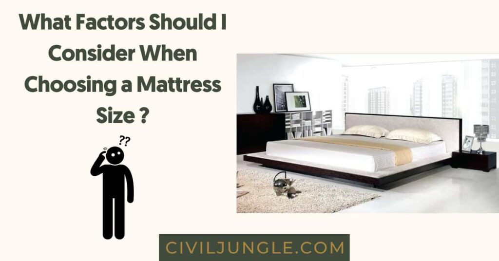 What Factors Should I Consider When Choosing a Mattress Size ?