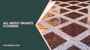 What is Granite Flooring | How to Install Granite Flooring | Installation of Granite Flooring | Pros and Cons of Granite Flooring