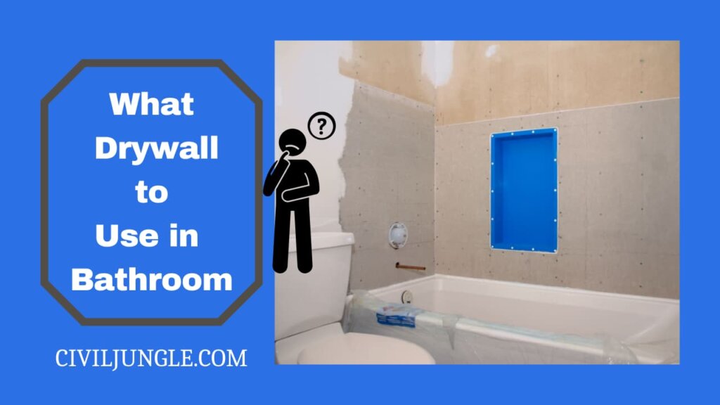 What Drywall to Use in Bathroom