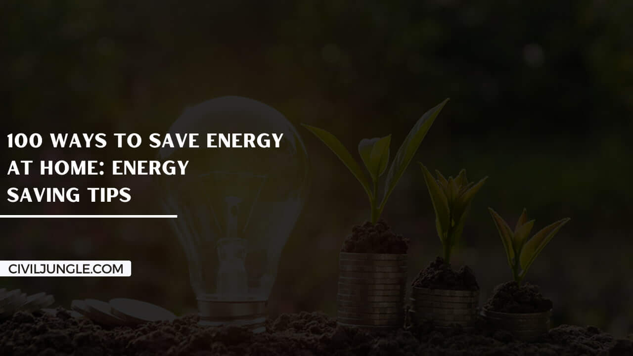 100 Ways to Save Energy at Home: Energy Saving Tips