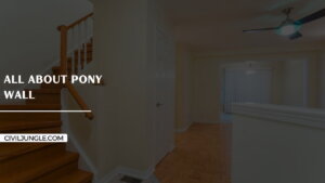 All About Pony Wall | What Is a Pony Wall | Uses of Pony Wall | Pros and Cons of Pony Wall