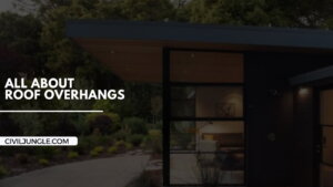 All About Roof Overhangs | 10 Various Types of Roof overhangs | Standard Roof Overhangs | Overhang Roof Design | Roof overhangs on houses