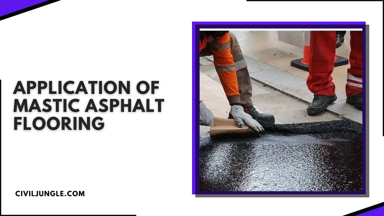 Application of Mastic Asphalt Flooring