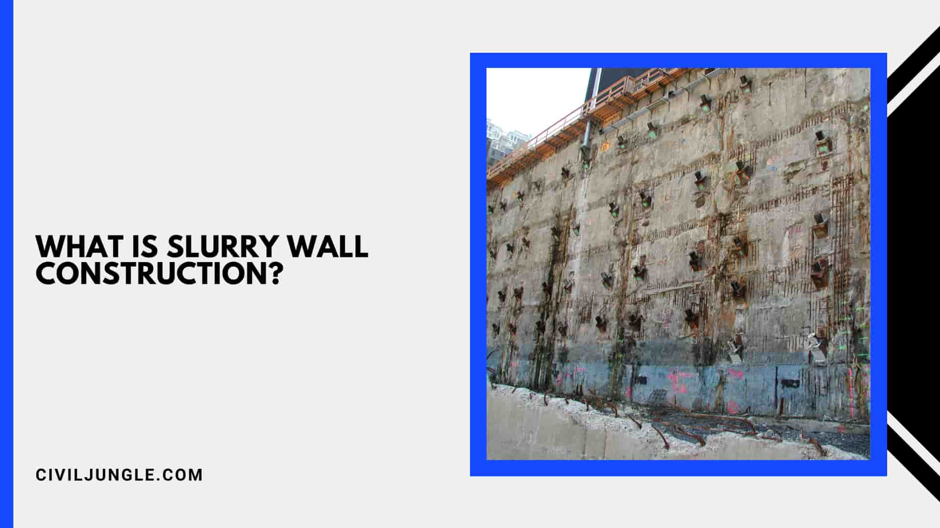 What Is Slurry Wall Construction?