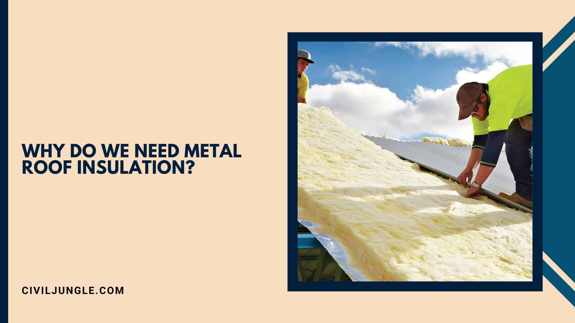 Why Do We Need Metal Roof Insulation?