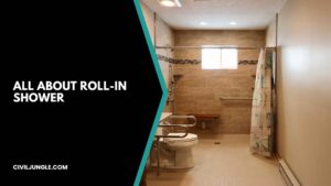 All About Roll-in Shower | What Is a Roll-in Shower | Benefits of Roll-in Shower | How Much Does a Roll-in Shower Cost