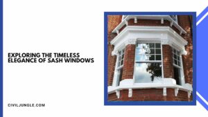 Exploring the Timeless Elegance of Sash Windows