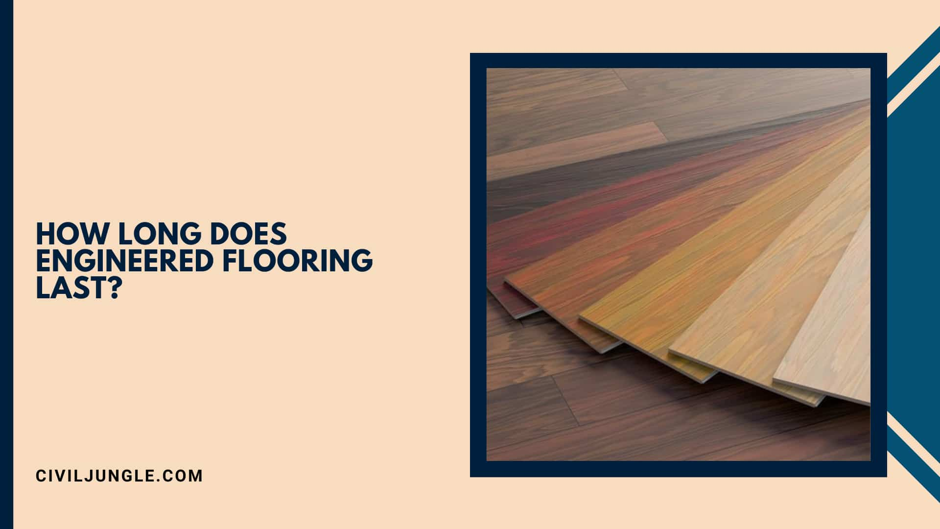 How Long Does Engineered Flooring Last?