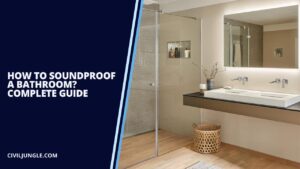 How to Soundproof a Bathroom?