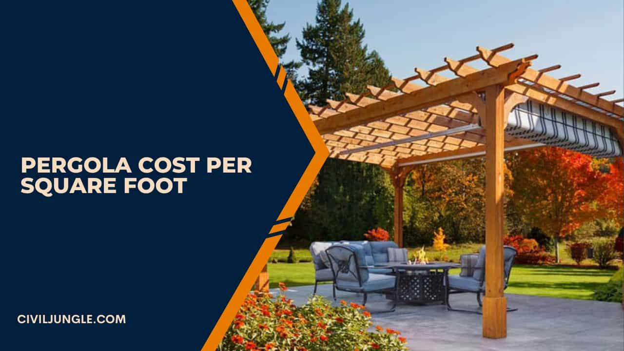 Pergola Cost Per Square Foot