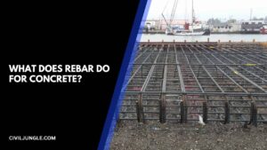 What Does Rebar Do for Concrete | Why Rebar Makes Concrete Stronger | Types of Rebar